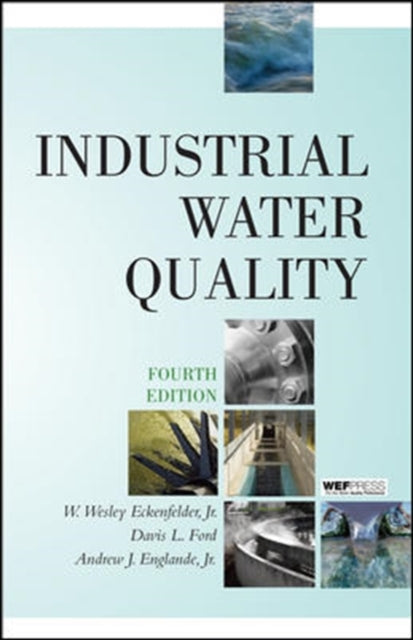 Book cover of: Industrial Water Quality. By: Jr., W. Wesley Eckenfelder