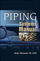 Book cover of: Piping Systems Manual. By: Brian Silowash