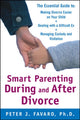 Book cover of: Smart Parenting During and After Divorce: The Essential Guide to Making Divorce Easier on Your Child. By: Peter J. Favaro