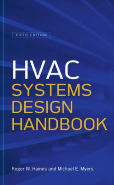 Book cover of: HVAC Systems Design Handbook, Fifth Edition. By: Haines, Roger W.
