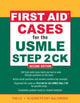 Book cover of: First Aid Cases for the USMLE Step 2 CK, Second Edition. By: Tao Le