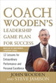 Book cover of: Coach Wooden's Leadership Game Plan for Success: 12 Lessons for Extraordinary Performance and Personal Excellence