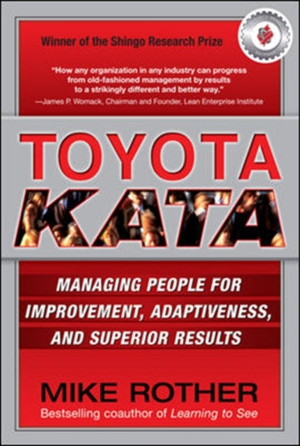 Book cover of: Toyota Kata: Managing People for Improvement, Adaptiveness and Superior Results