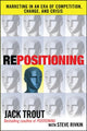 Book cover of: REPOSITIONING:  Marketing in an Era of Competition, Change and Crisis. By: Jack Trout