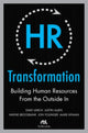 Book cover of: HR Transformation: Building Human Resources From the Outside In