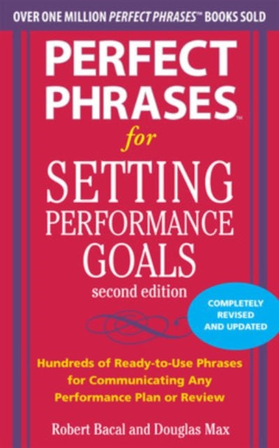 Book cover of: Perfect Phrases for Setting Performance Goals, Second Edition. By: Douglas Max, Robert Bacal