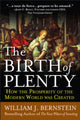 Birth of Plenty: How the Prosperity of the Modern Work was Created