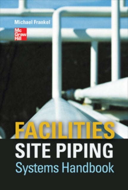 Book cover of: Facilities Site Piping Systems Handbook
