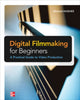 Book cover of: Digital Filmmaking for Beginners A Practical Guide to Video Production. By: Michael K. Hughes