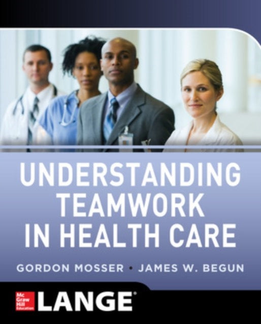Book cover of: Understanding Teamwork in Health Care