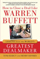 Book cover of: How to Close a Deal Like Warren Buffett: Lessons from the World's Greatest Dealmaker