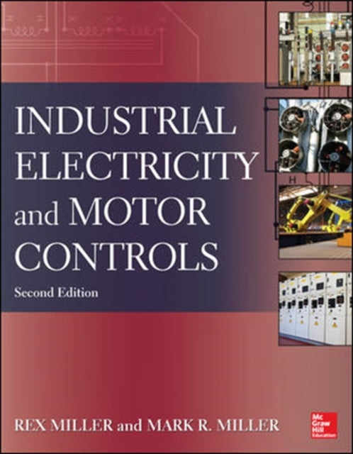 Book cover of: Industrial Electricity and Motor Controls, Second Edition. By: Rex Miller