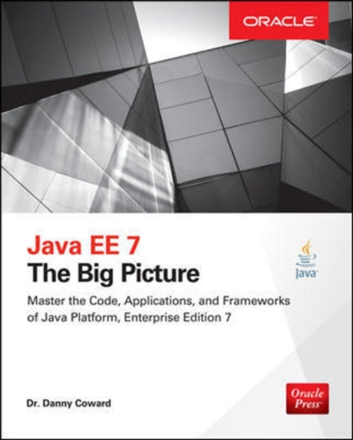Book cover of: Java EE 7: The Big Picture. By: Dr Danny Coward