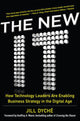 Book cover of: New IT: How Technology Leaders are Enabling Business Strategy in the Digital Age. By: Jill Dyché