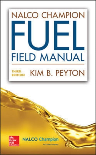 Book cover of: NALCO Champion Fuel Field Manual, Third Edition. By: Kim Peyton