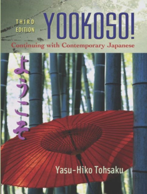 Book cover of: Yookoso!: Continuing with Contemporary Japanese (Student Edition). By: Yasu-Hiko Tohsaku
