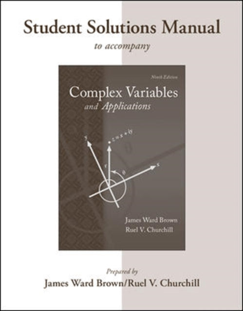 Book cover of: Student's Solutions Manual to accompany Complex Variables and Applications. By: James Brown