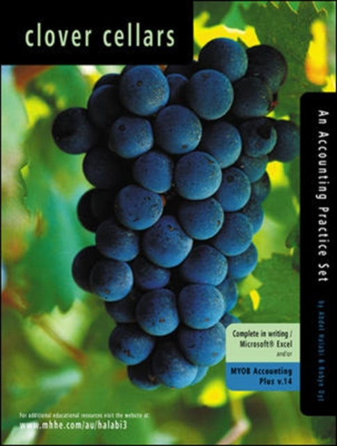 Book cover of: Clover Cellars: An Accounting Practice Set Using MYOB Accounting Plus v.14. By: Abdel Halabi