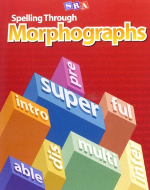 Book cover of: Spelling Through Morphographs, Teacher Materials. By: Dixon