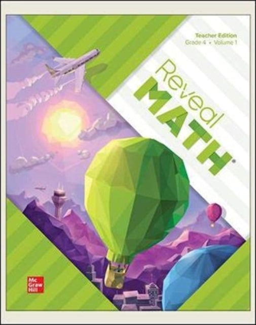 Book cover of: Reveal Math, Grade 4, Teacher Edition, Volume 1. By: McGraw Hill