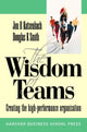 Book cover of: Wisdom of Teams (European version) - Creating the High Performance Organisation. By: Jon R. Katzenbach