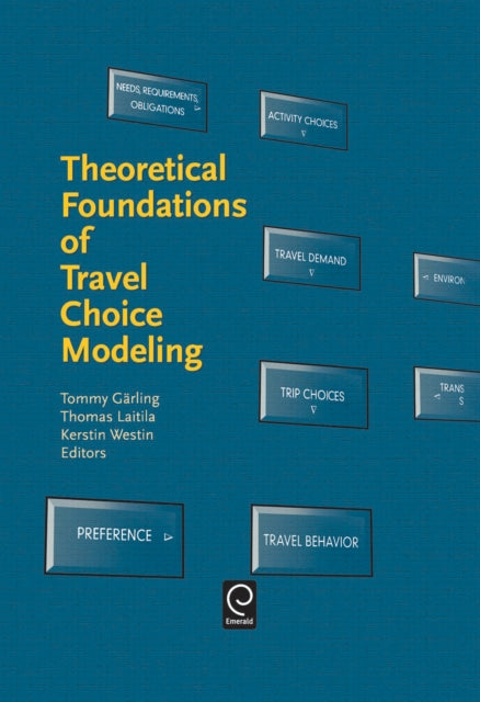 Book cover of: Theoretical Foundations of Travel Choice Modeling