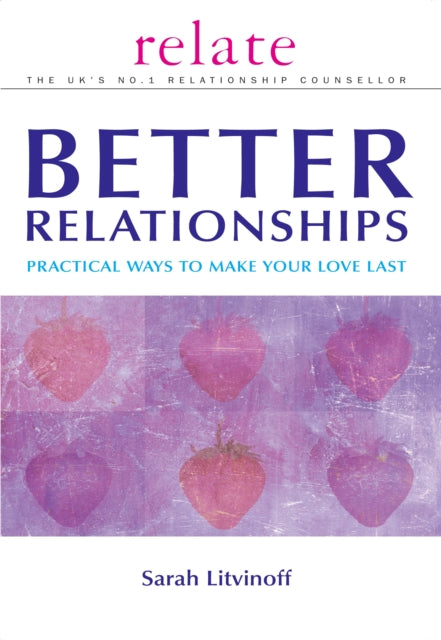 Book cover of: Relate Guide to Better Relationships. By: Sarah Litvinoff