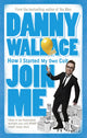 Book cover of: Join Me. By: Danny Wallace       