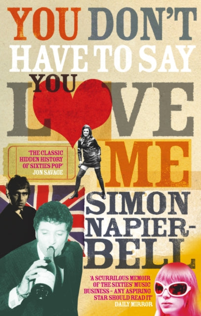 Book cover of: You Don't Have To Say You Love Me. By: Simon Napier-Bell   