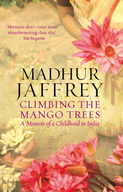 Climbing the Mango Trees, A Memoir of a Childhood in India 9780091908935 Madhur Jaffrey