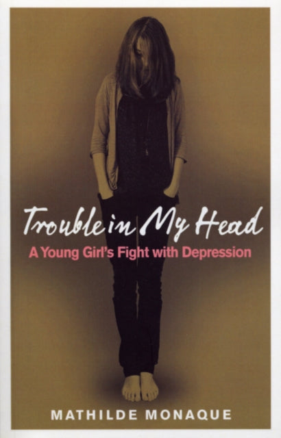 Book cover of: Trouble in My Head. By: Mathilde Monaque