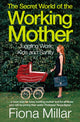 Book cover of: Secret World of the Working Mother