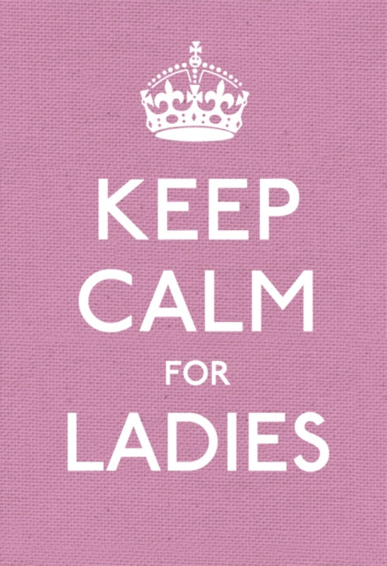 Book cover of: Keep Calm for Ladies
