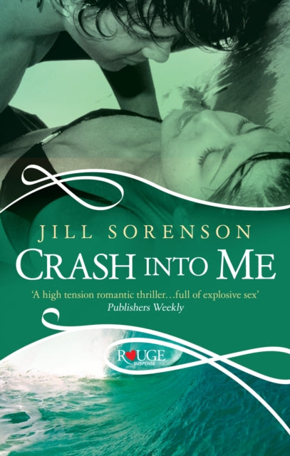 Book cover of: Crash into Me: A Rouge Romantic Suspense