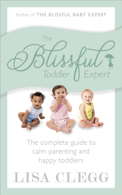 Book cover of: Blissful Toddler Expert. By: Lisa Clegg