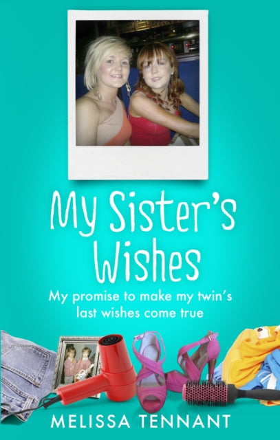 Book cover of: My Sister's Wishes. By: Melissa Tennant