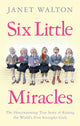 Book cover of: Six Little Miracles. By: Janet Walton