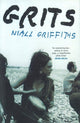 Book cover of: Grits. By: Niall Griffiths