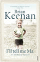 Book cover of: I'll Tell Me Ma. By: Brian Keenan