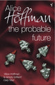 Book cover of: Probable Future. By: Alice Hoffman