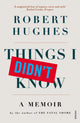 Book cover of: Things I Didn't Know. By: Hughes, Robert