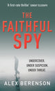 Book cover of: Faithful Spy. By: Alex Berenson