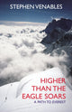 Book cover of: Higher Than The Eagle Soars. By: Stephen Venables