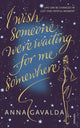 Book cover of: I Wish Someone Were Waiting for Me Somewhere. By: Anna Gavalda