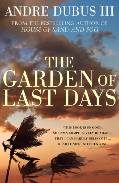Book cover of: Garden of Last Days. By: Andre Dubus III