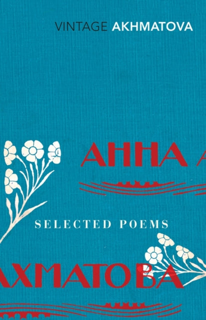 Selected Poems 9780099540878 Anna Akhmatova