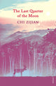 Book cover of: Last Quarter of the Moon. By: Chi Zijian