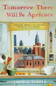 Book cover of: Tomorrow There Will be Apricots