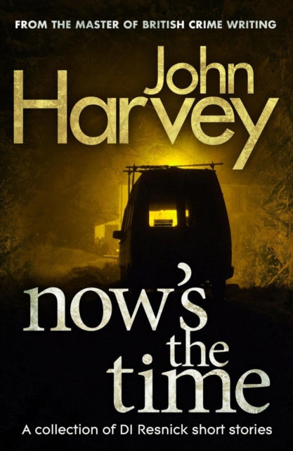Book cover of: Now's The Time. By: John Harvey