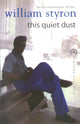 Book cover of: This Quiet Dust. By: William Styron
